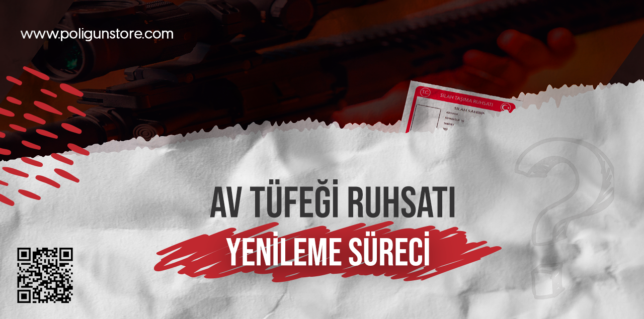 Av Tüfeği Ruhsatı Yenileme Süreci