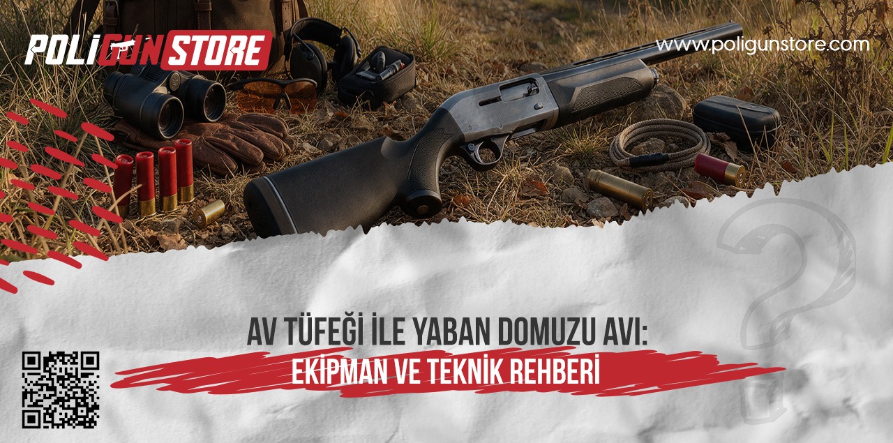 Av Tüfeği ile Yaban Domuzu Avı: Ekipman ve Teknik Rehberi