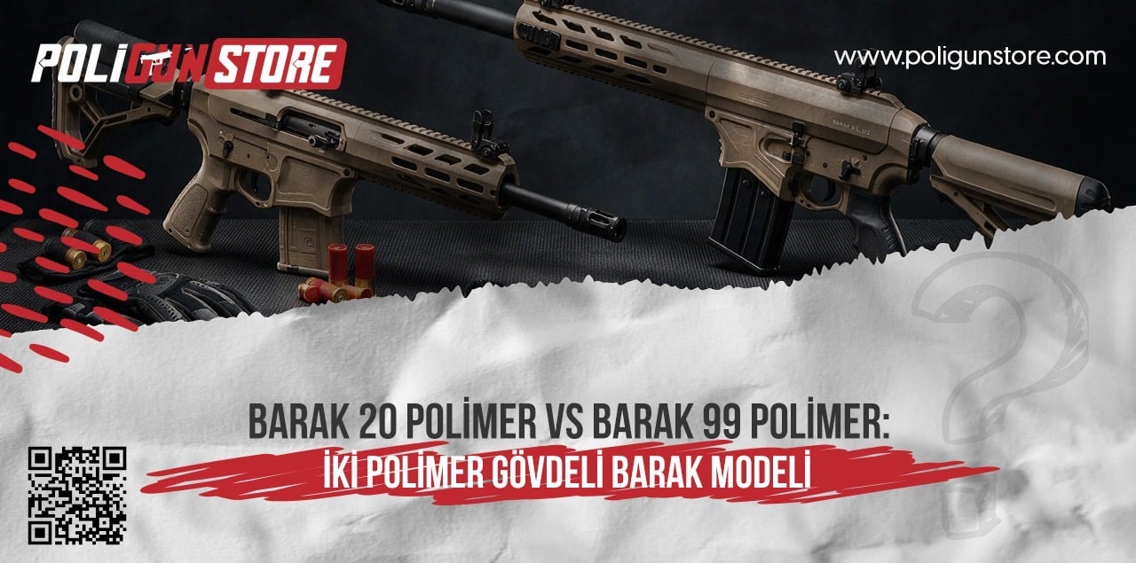 BARAK 20 Polimer vs BARAK 99 Polimer: İki Polimer Gövdeli BARAK Modeli