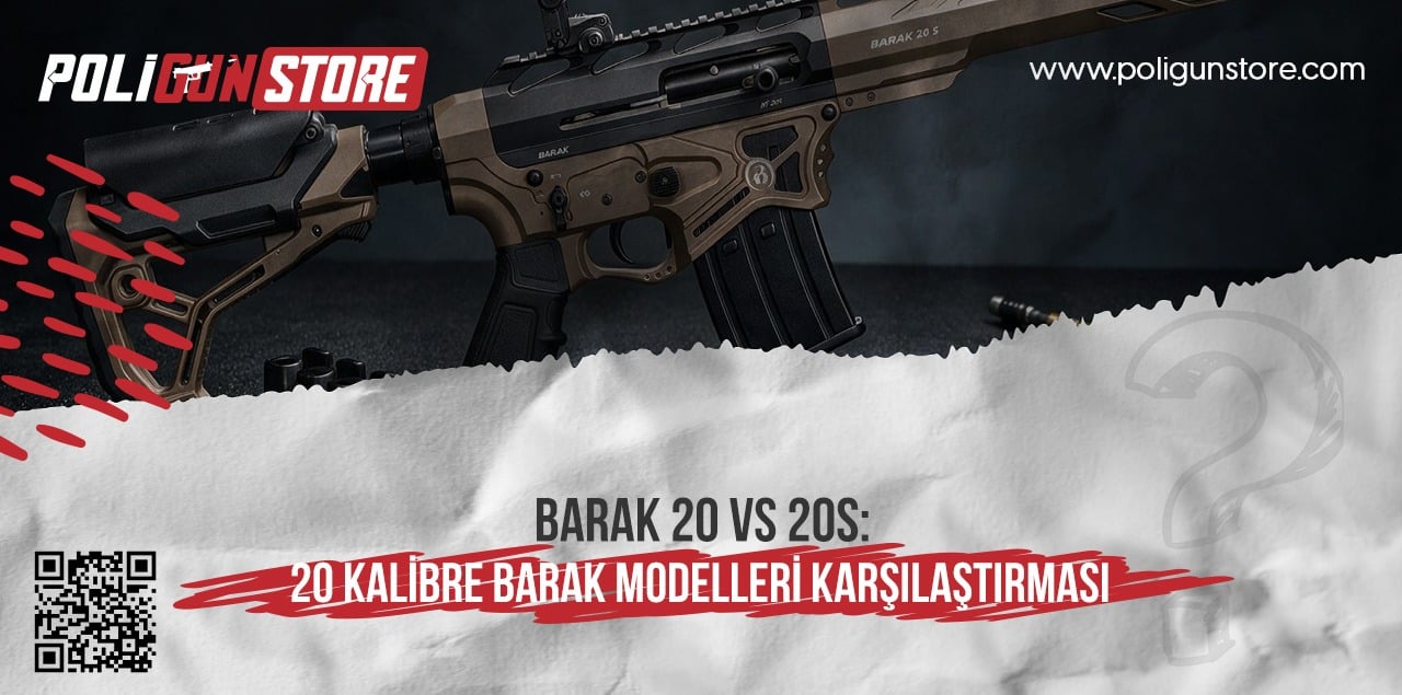 BARAK 20 vs 20S: 20 Kalibre BARAK Modelleri Karşılaştırması