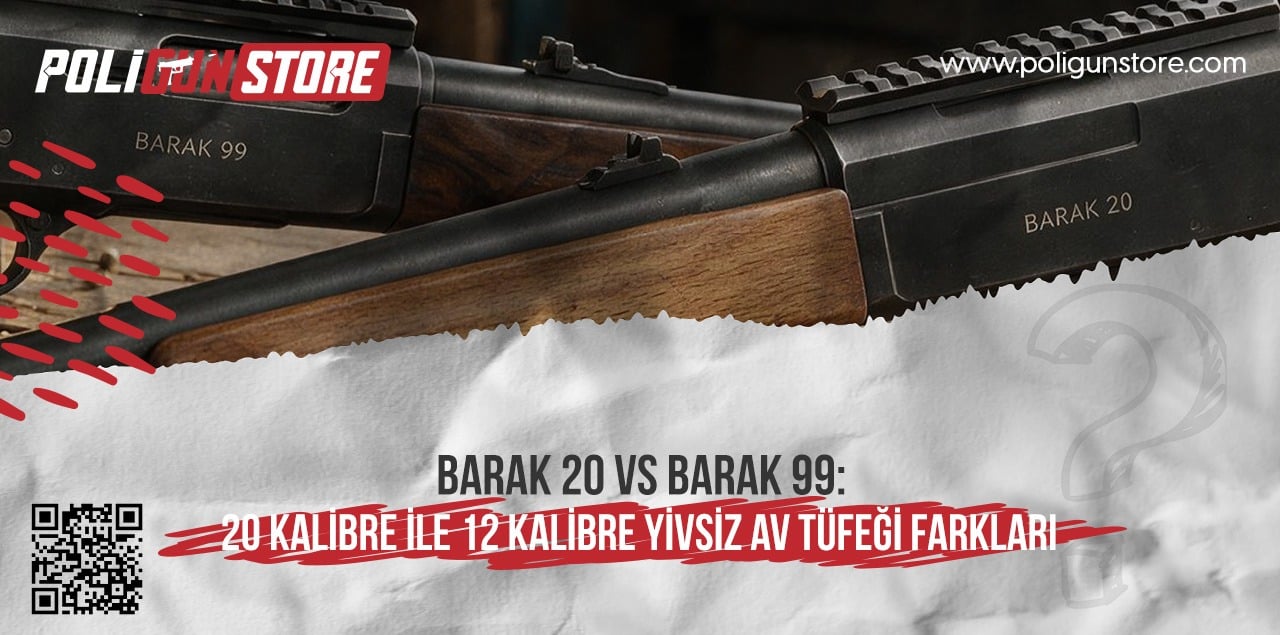 BARAK 20 vs BARAK 99: 20 Kalibre ile 12 Kalibre Yivsiz Av Tüfeği Farkları