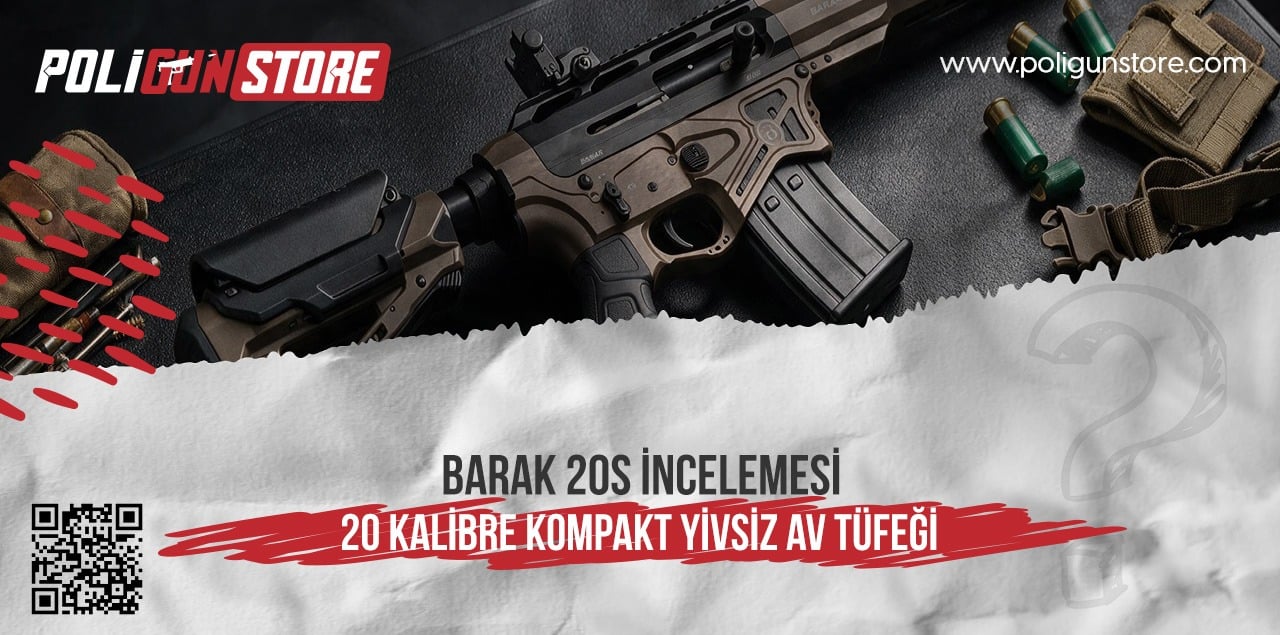 BARAK 20S İncelemesi: 20 Kalibre Kompakt Yivsiz Av Tüfeği