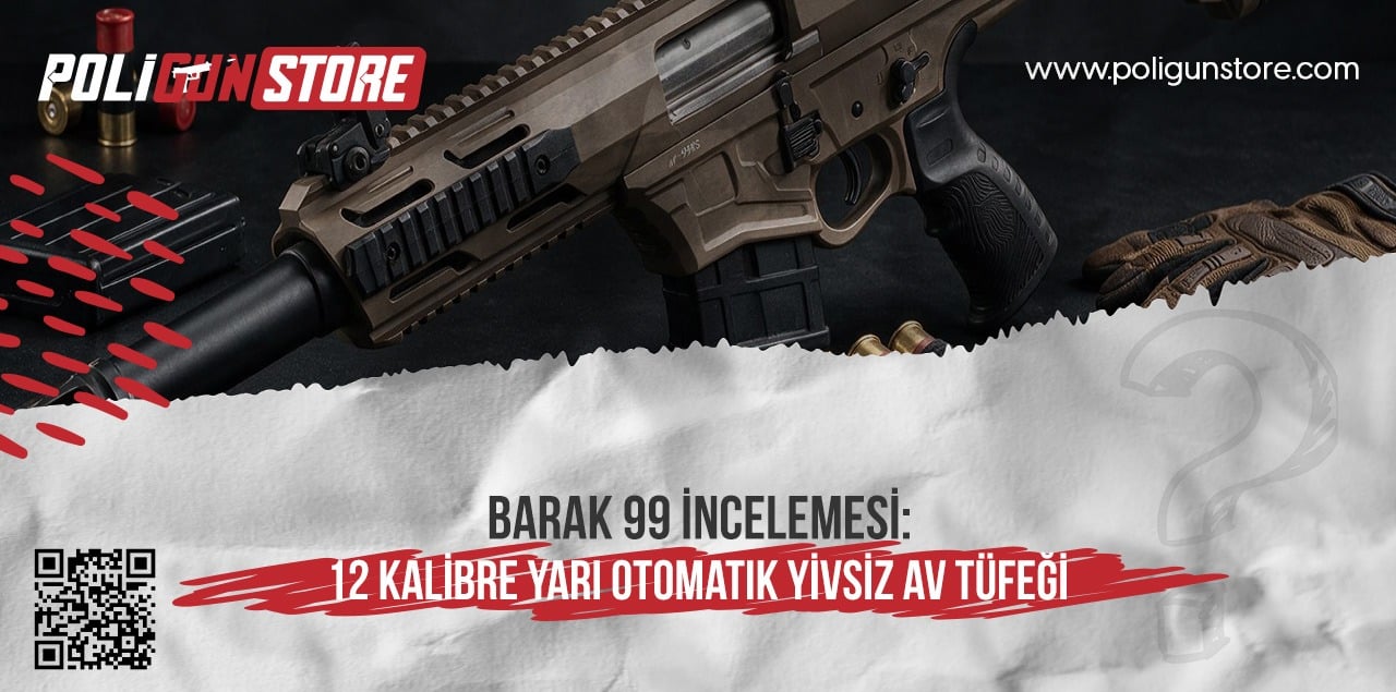 BARAK 99 İncelemesi: 12 Kalibre Yarı Otomatik Yivsiz Av Tüfeği