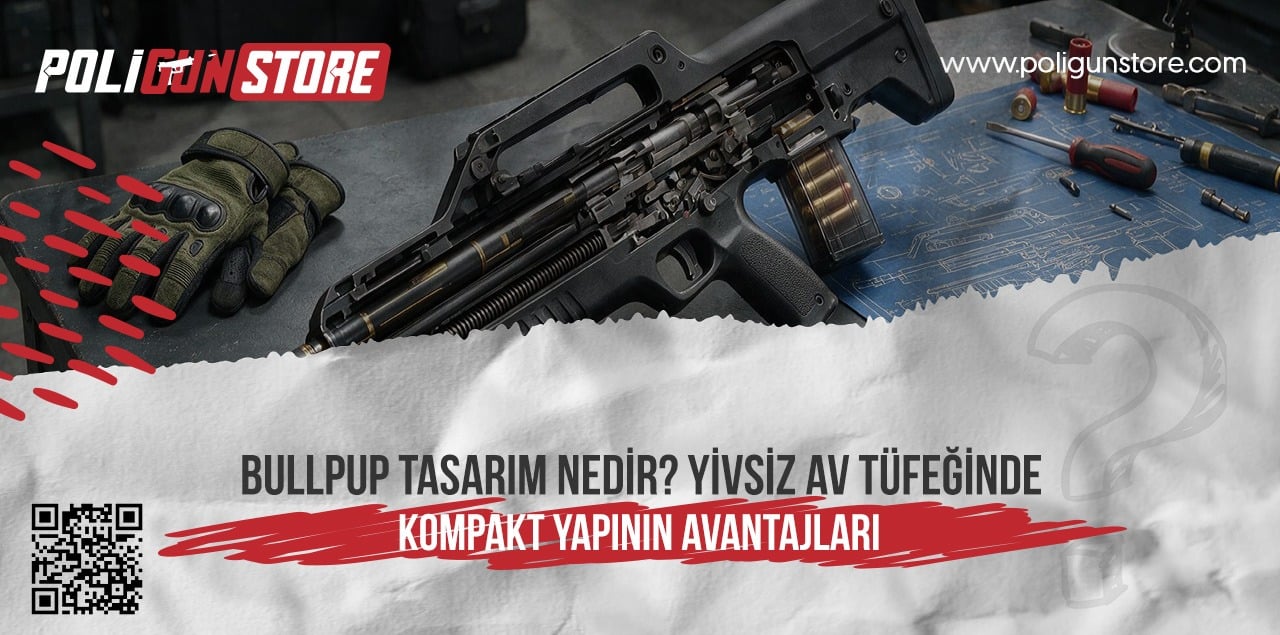 Bullpup Tasarım Nedir? Yivsiz Av Tüfeğinde Kompakt Yapının Avantajları