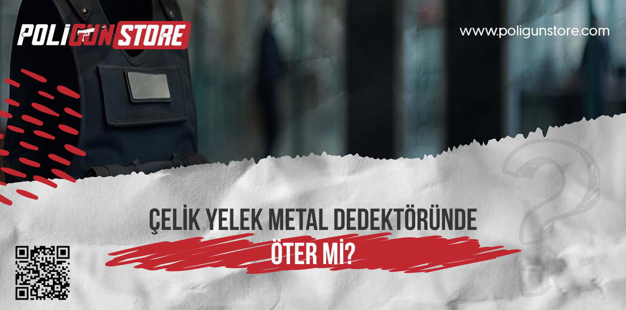 Çelik Yelek Metal Dedektöründe Öter mi?