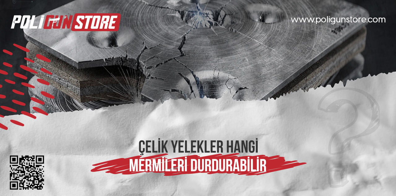 Çelik Yelekler Hangi Mermileri Durdurabilir?