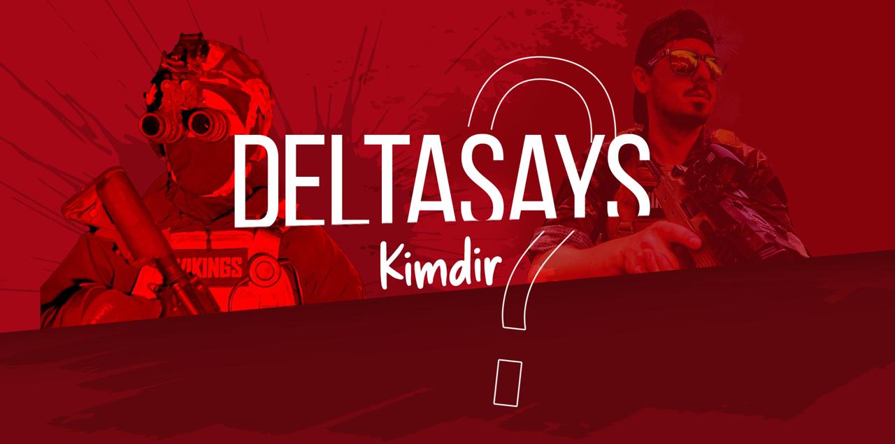 DeltaSays Kimdir?