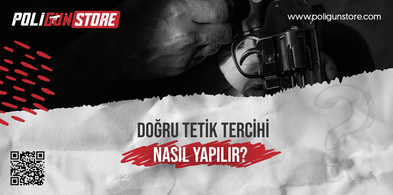 Doğru Tetik Tercihi Nasıl Yapılır?