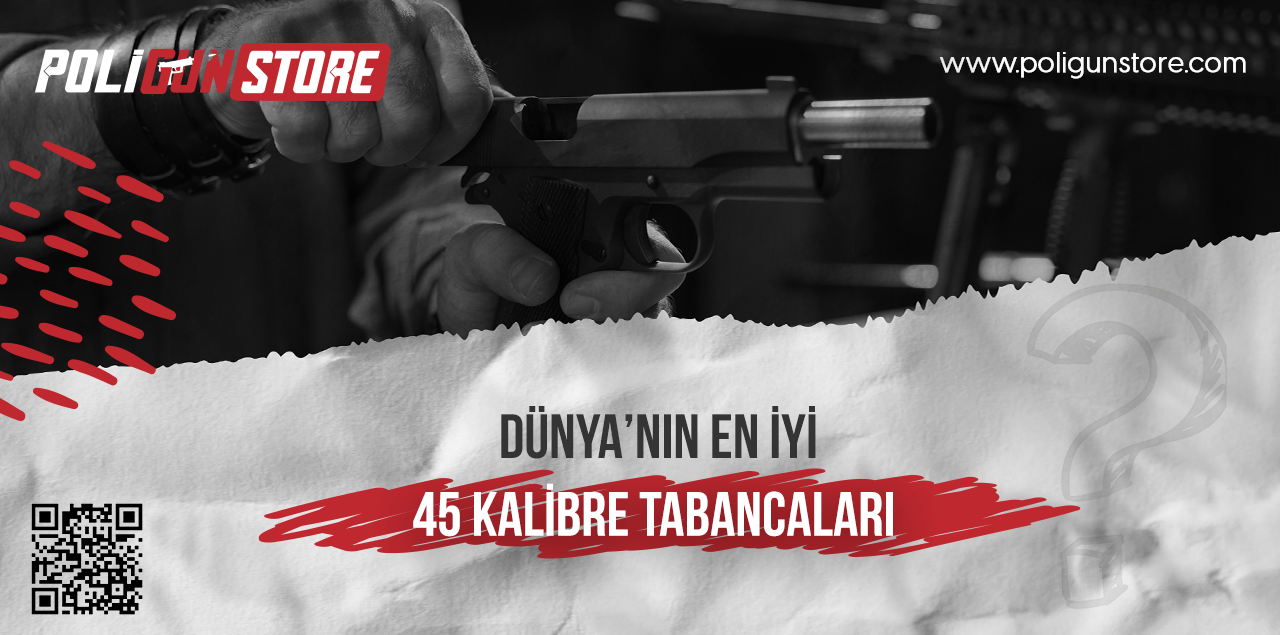 Dünyanın En İyi .45 Kalibre Tabancaları
