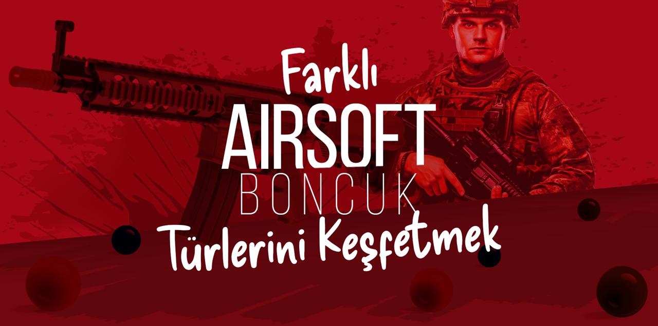Farklı Airsoft Boncuk Türlerini Keşfetmek