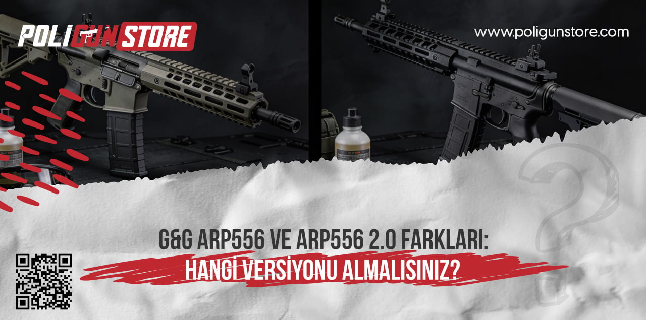 G&G ARP556 ve ARP556 2.0 Farkları: Hangi Versiyonu Almalısınız?