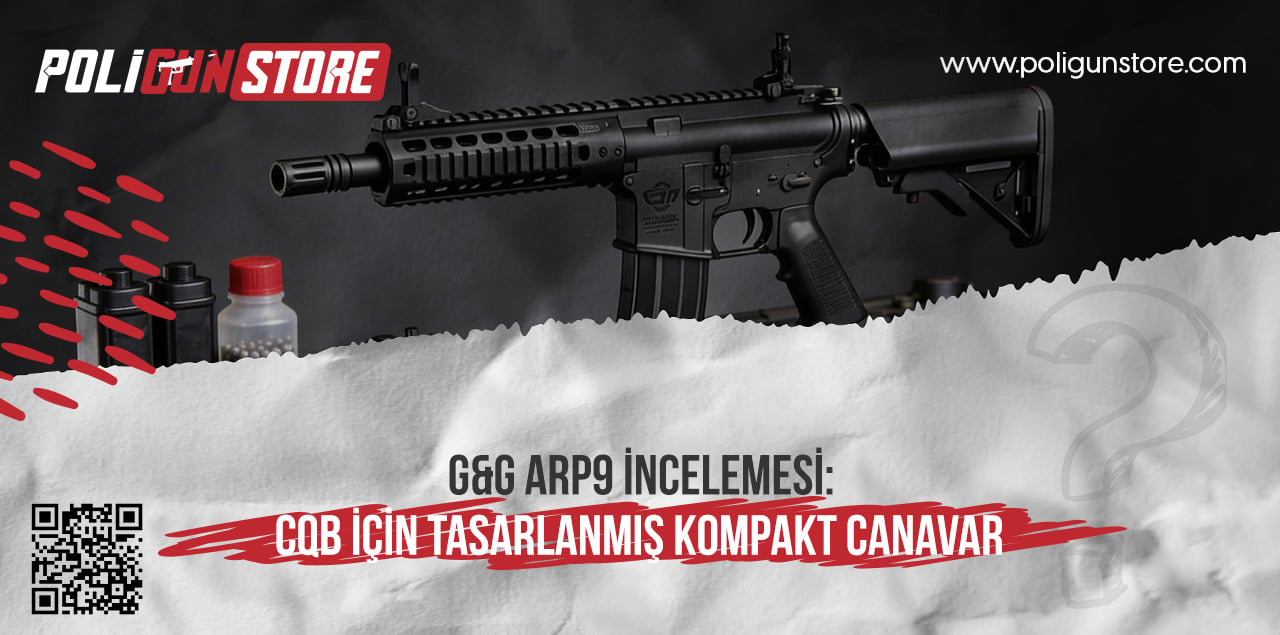 G&G ARP9 İncelemesi: CQB İçin Tasarlanmış Kompakt Canavar