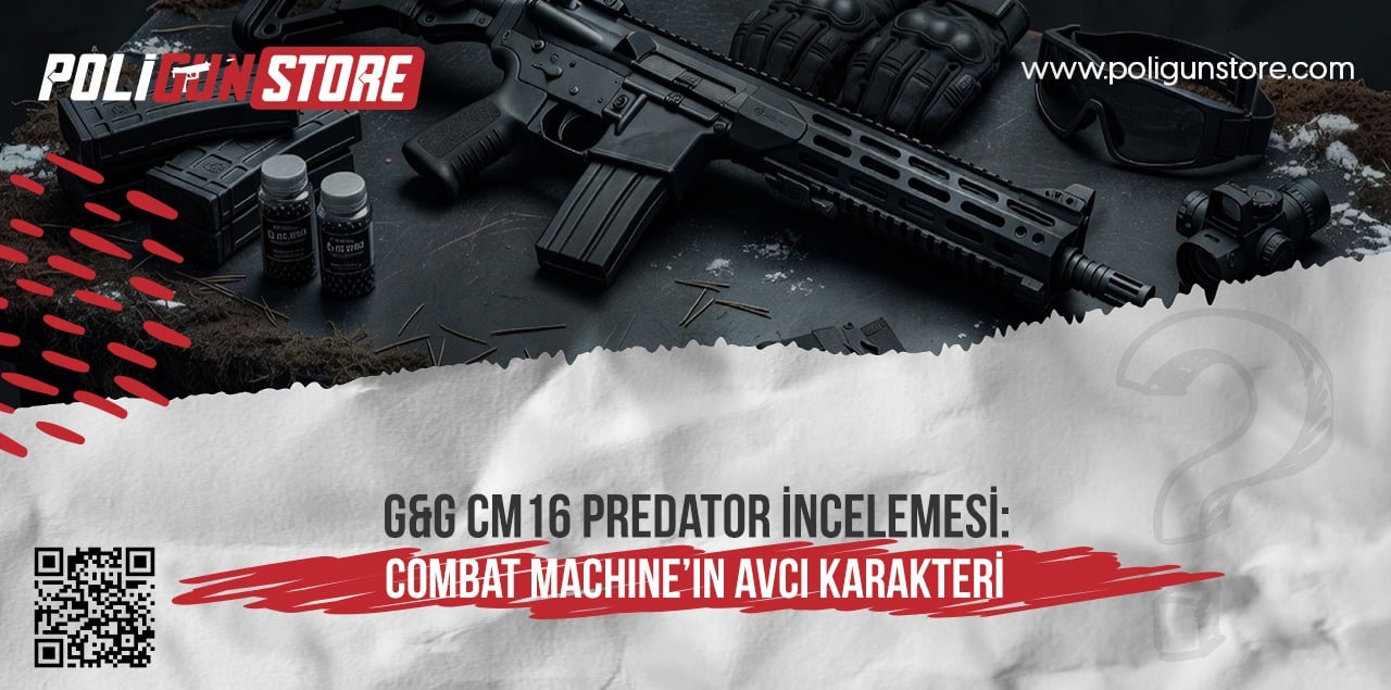 G&G CM16 Predator İncelemesi: Combat Machine'in Avcı Karakteri