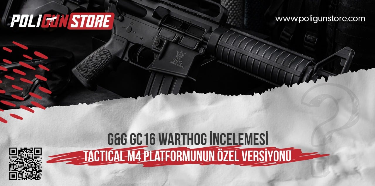 G&G GC16 Warthog İncelemesi: Tactical M4 Platformunun Özel Versiyonu