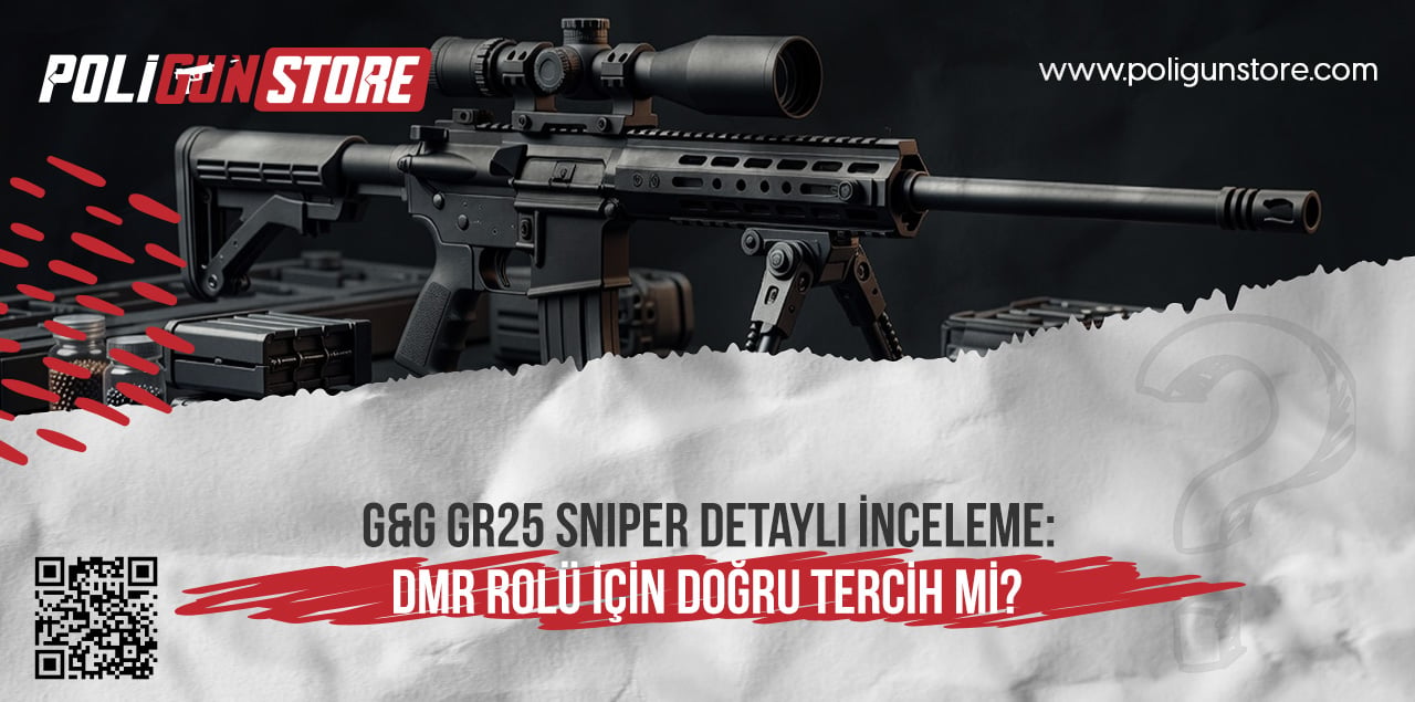 G&G GR25 Sniper Detaylı İnceleme: DMR Rolü İçin Doğru Tercih mi?