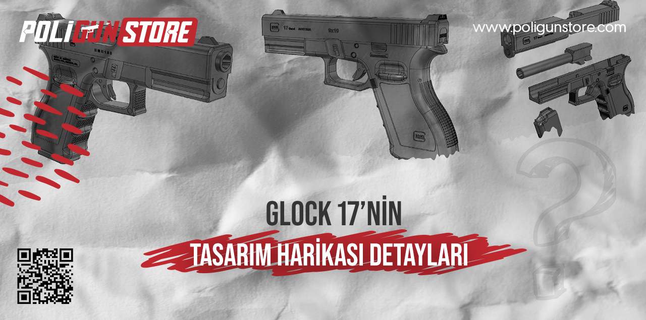 Glock 17'nin Tasarım Harikası Detayları