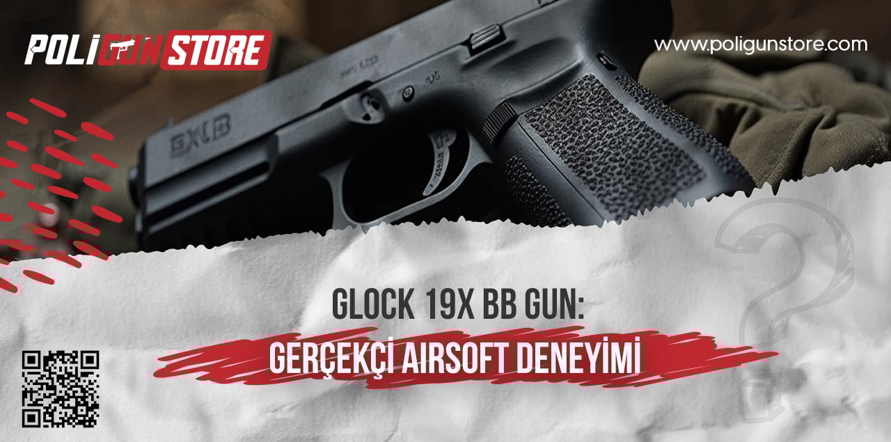 Glock 19X BB Gun: Gerçekçi Airsoft Deneyimi