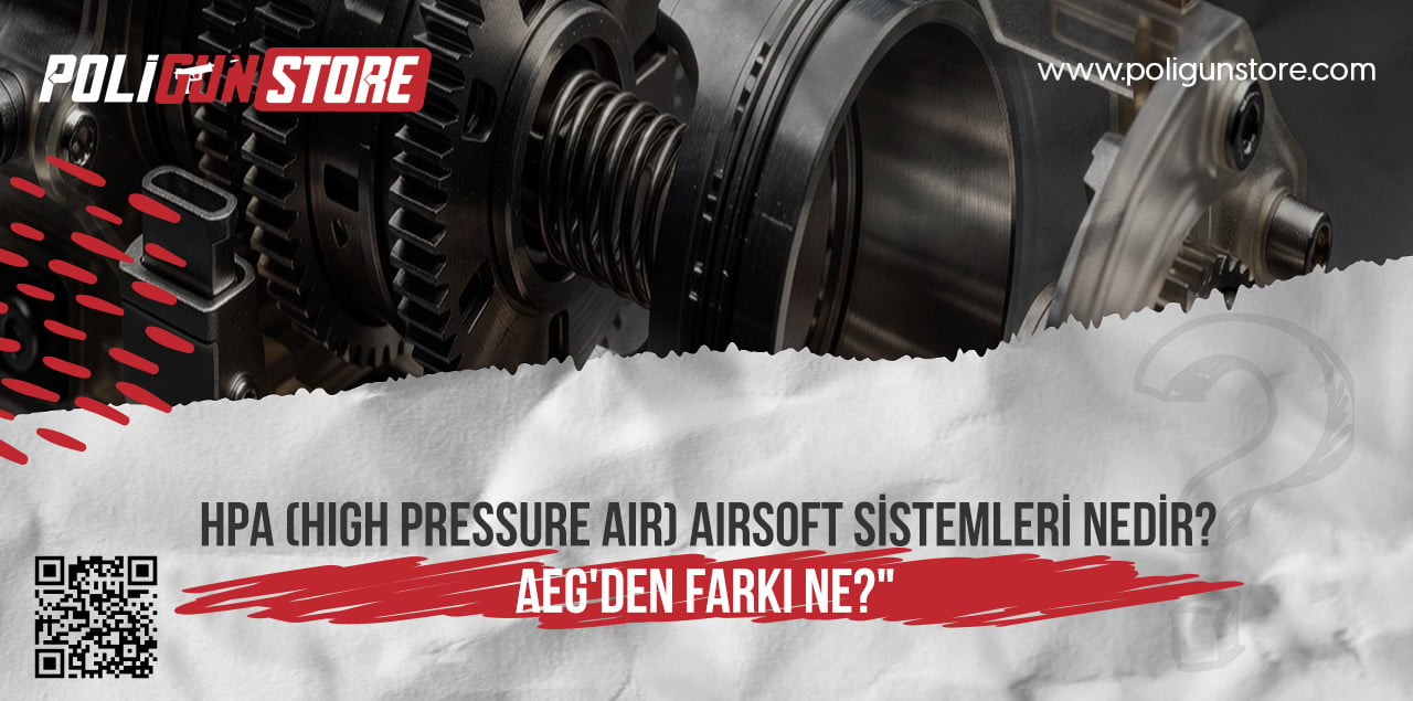 HPA (High Pressure Air) Airsoft Sistemleri Nedir? AEG'den Farkı Ne?