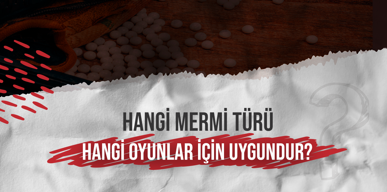 Hangi Mermi Türü Hangi Oyunlar İçin Uygundur?