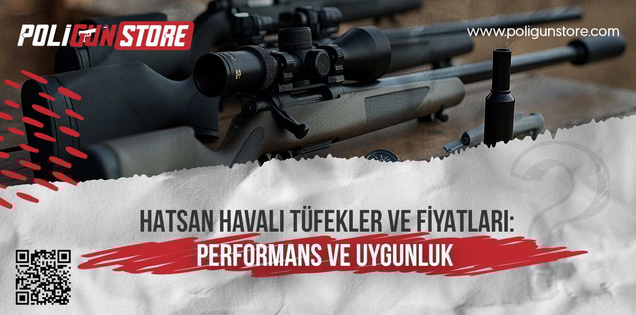 Hatsan Havalı Tüfekler ve Fiyatları: Performans ve Uygunluk