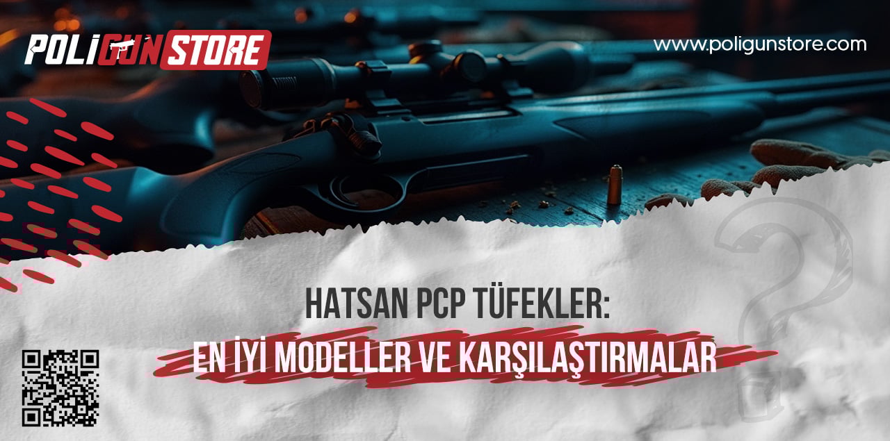 Hatsan PCP Tüfekler: En İyi Modeller ve Karşılaştırmalar
