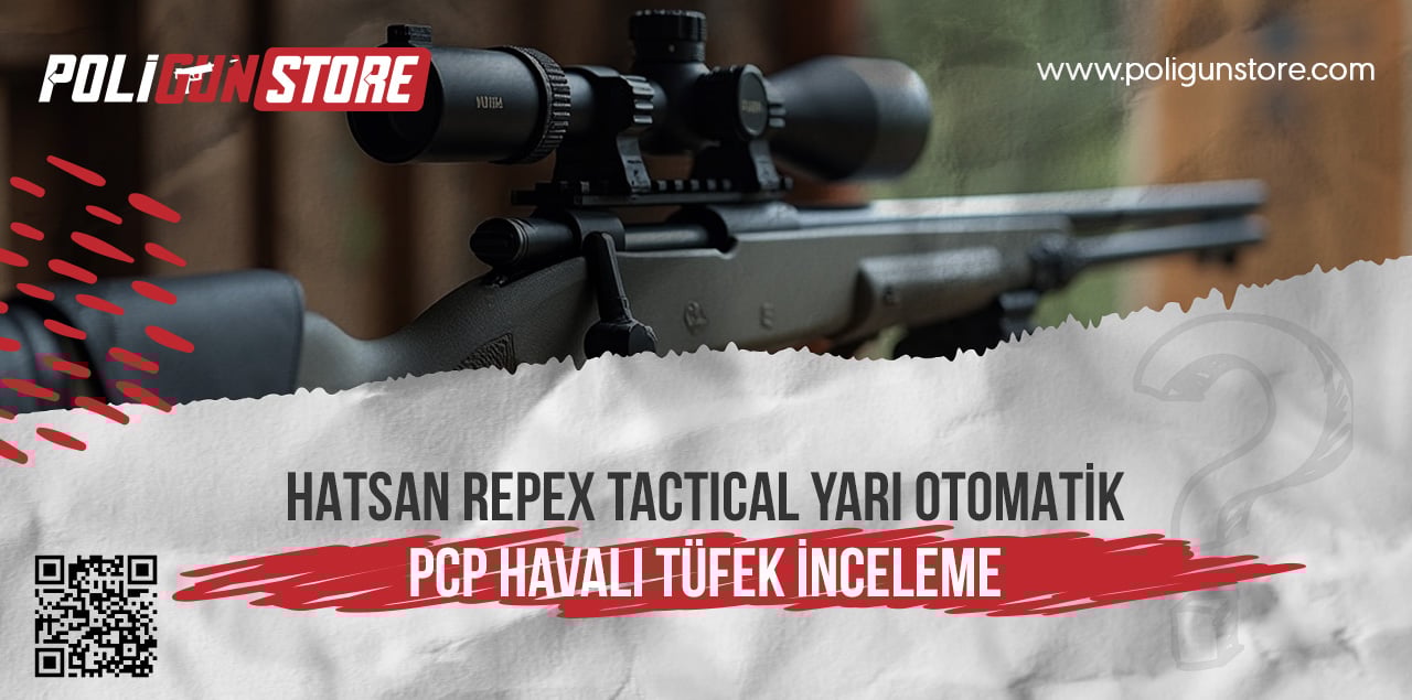 Hatsan Repex Tactical Yarı Otomatik PCP Havalı Tüfek — Detaylı İnceleme