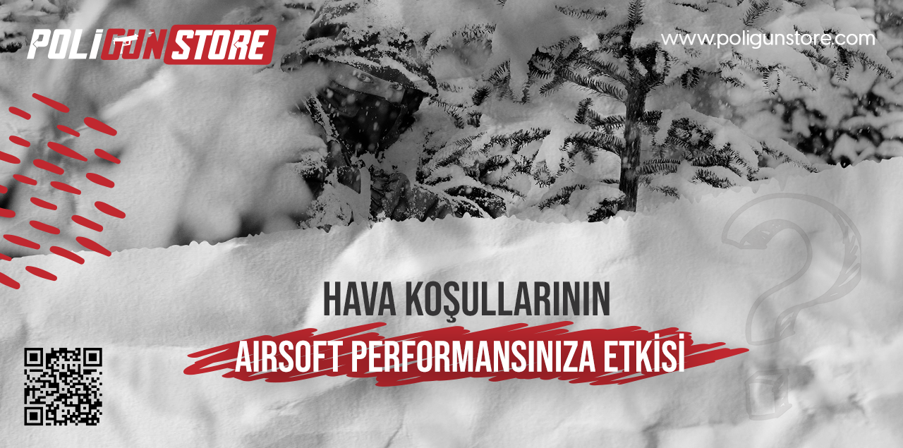 Hava Koşullarının Airsoft Performansınıza Etkisi