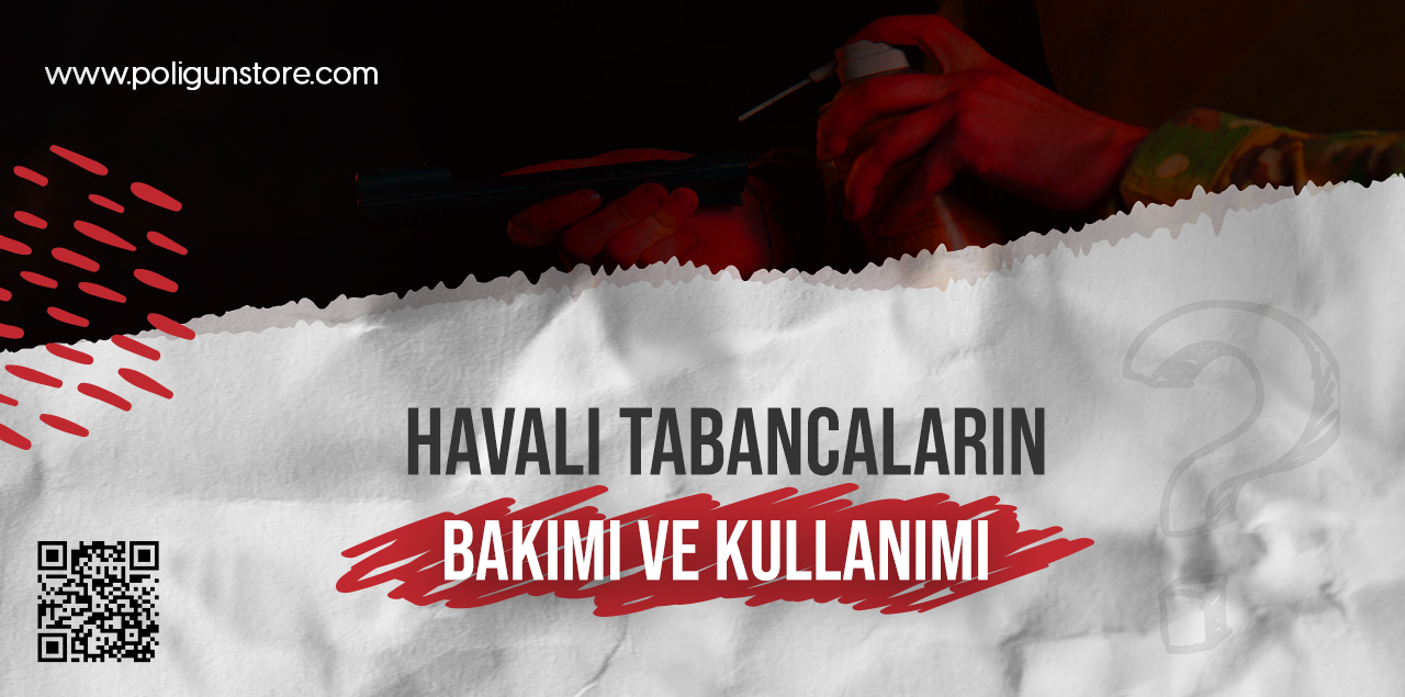 Havalı Tabancaların Bakımı ve Kullanımı