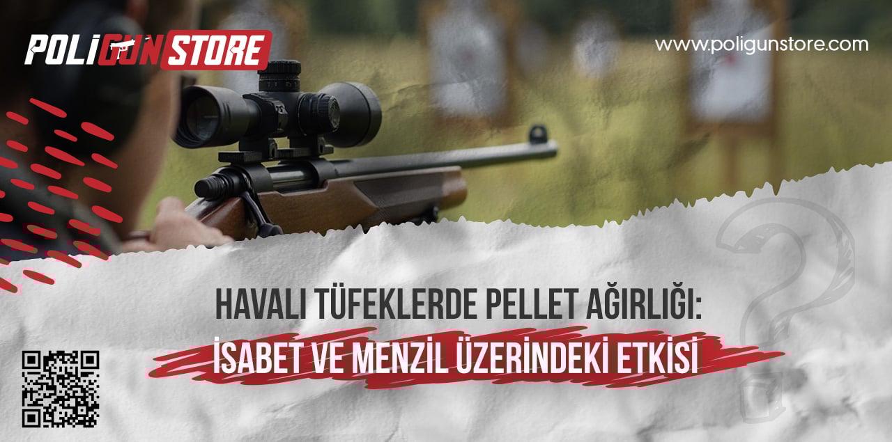 Havalı Tüfeklerde Pellet Ağırlığı: İsabet ve Menzil Üzerindeki Etkisi