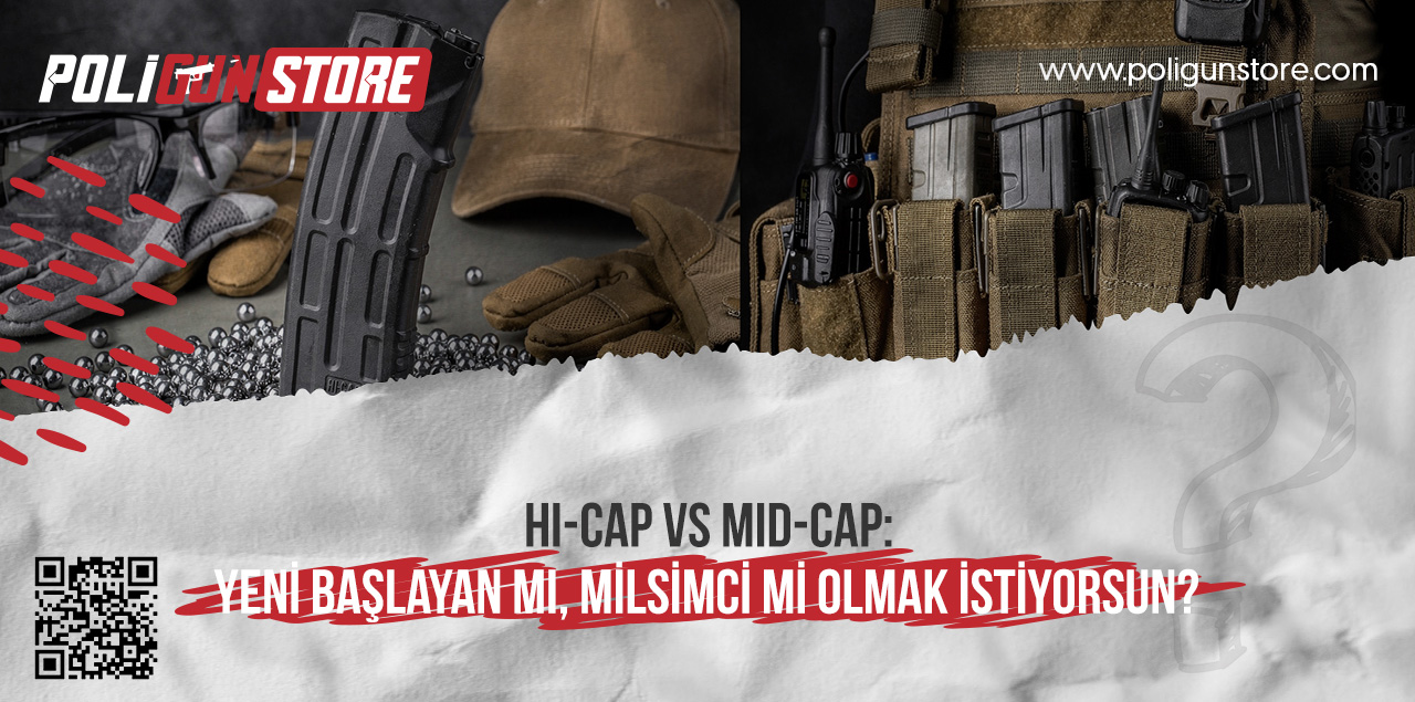 Hi-Cap vs Mid-Cap: Yeni Başlayan mı, Milsimci mi Olmak İstiyorsun?