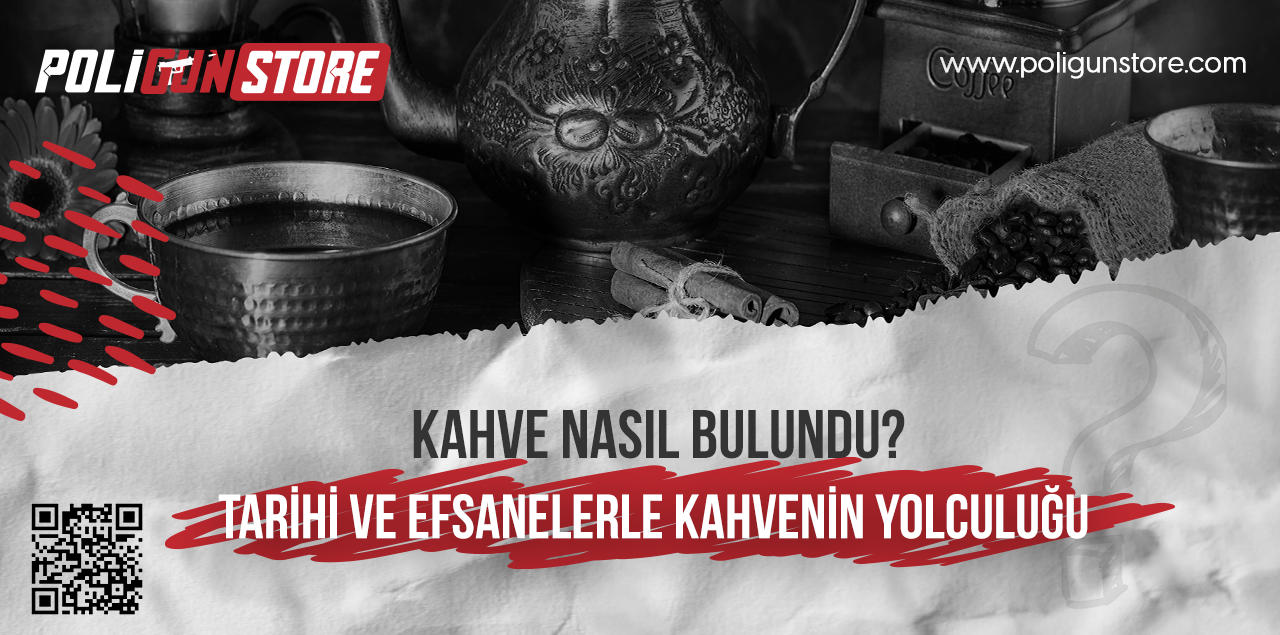 Kahve Nasıl Bulundu? Tarihi ve Efsanelerle Kahvenin Yolculuğu