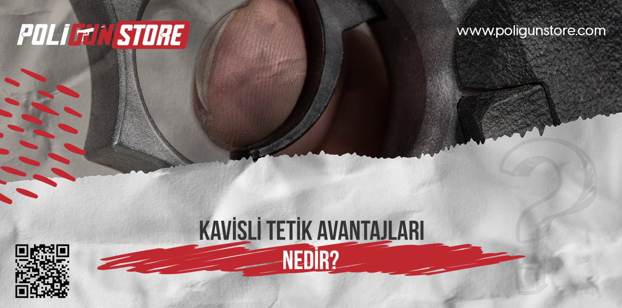 Kavisli Tetik Avantajları Nedir?