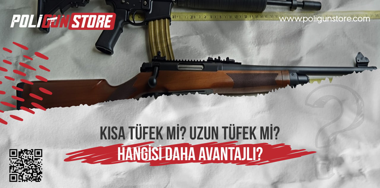 Kısa Tüfek mi Uzun Tüfek mi? Hangisi Daha Avantajlı?