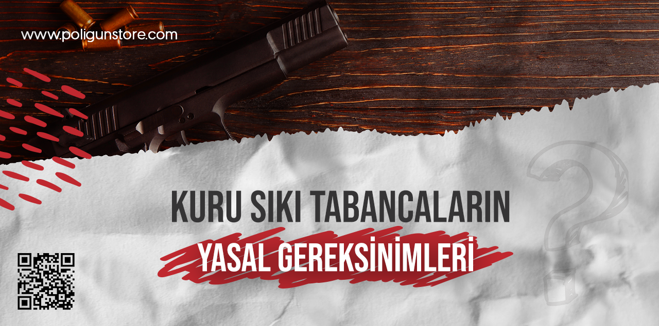Kuru Sıkı Tabancaların Yasal Gereksinimleri