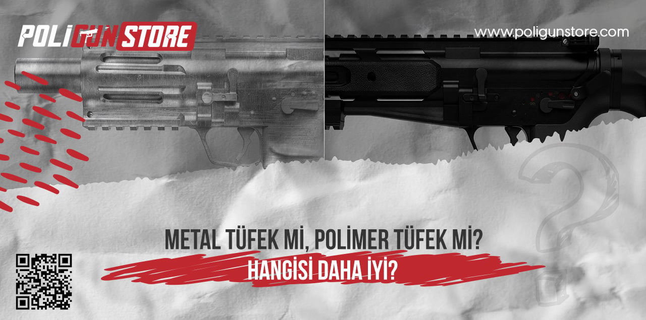 Metal Tüfek mi, Polimer Tüfek mi? Hangisi Daha İyi?