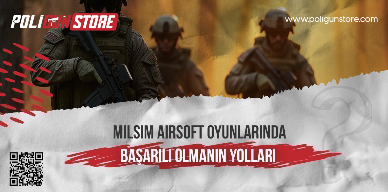 MilSim Airsoft Oyunlarında Başarılı Olmanın Yolları