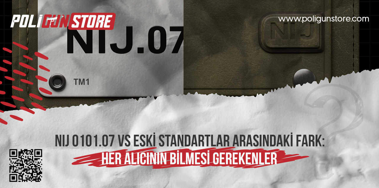 NIJ 0101.07 vs Eski Standartlar Arasındaki Fark: Her Alıcının Bilmesi Gerekenler