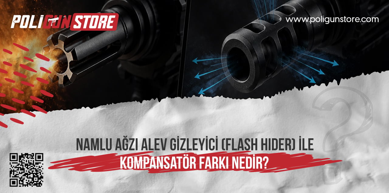 Namlu Ağzı Alev Gizleyici (Flash Hider) ile Kompansatör Farkı Nedir?
