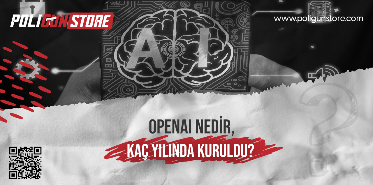 OpenAI Nedir, Kaç Yılında Kuruldu?