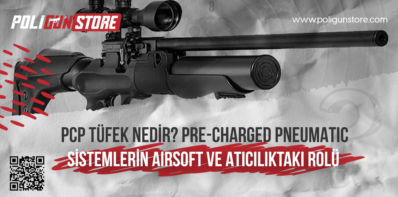 PCP Tüfek Nedir? Pre-Charged Pneumatic Sistemlerin Airsoft ve Atıcılıktaki Rolü