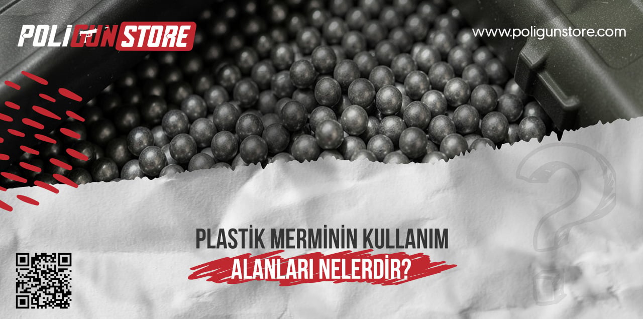 Plastik Merminin Kullanım Alanları Nelerdir?