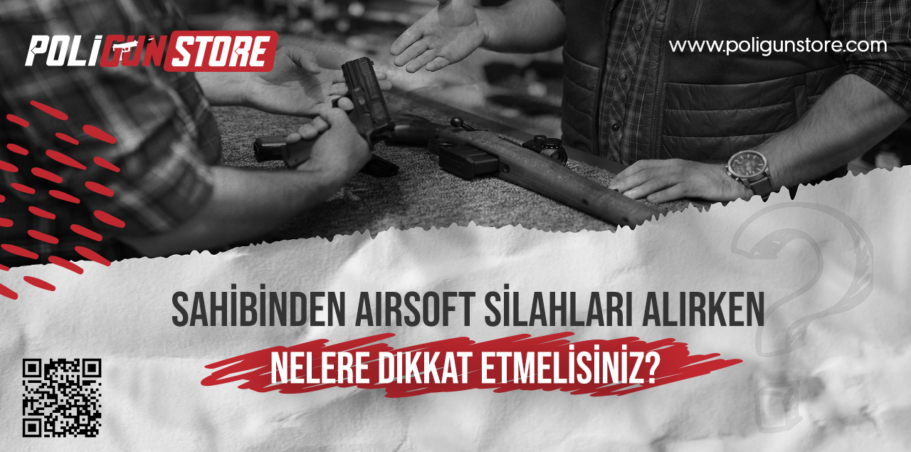 Sahibinden Airsoft Silahları Alırken Nelere Dikkat Etmelisiniz?