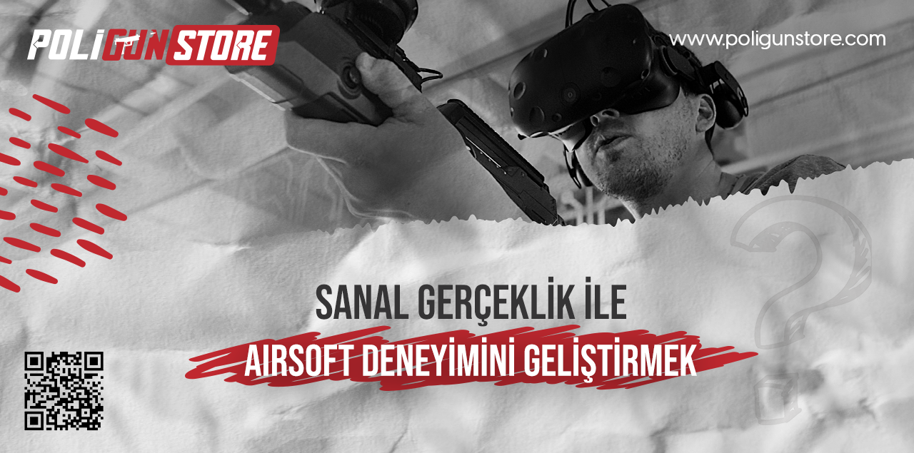Sanal Gerçeklik ile Airsoft Deneyimini Geliştirmek