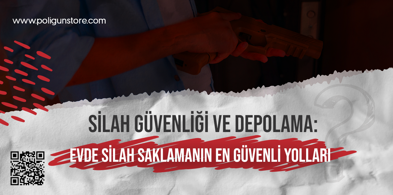 Silah Güvenliği ve Depolama: Evde Silah Saklamanın En Güvenli Yolları