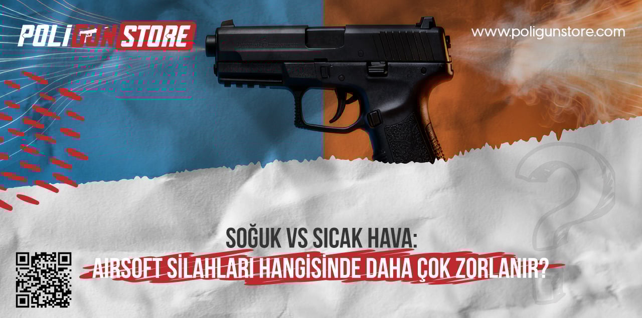 Soğuk vs Sıcak Hava: Airsoft Silahları Hangisinde Daha Çok Zorlanır?