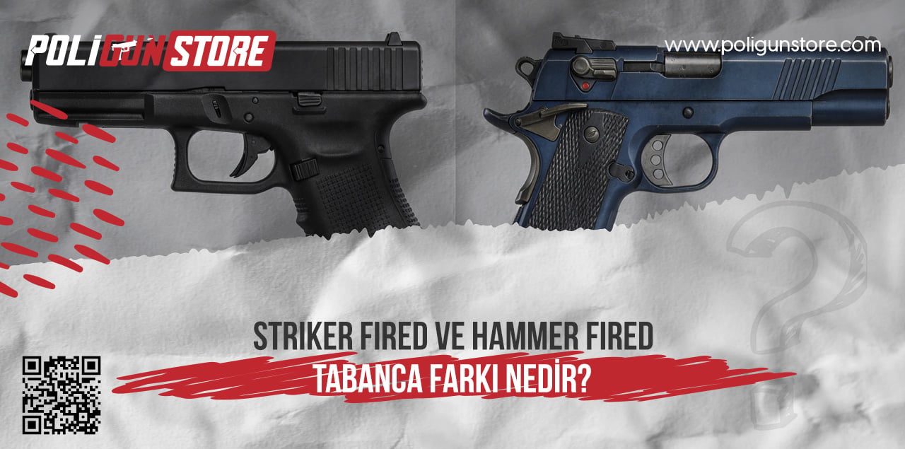 Striker Fired ve Hammer Fired Tabanca Farkı Nedir?