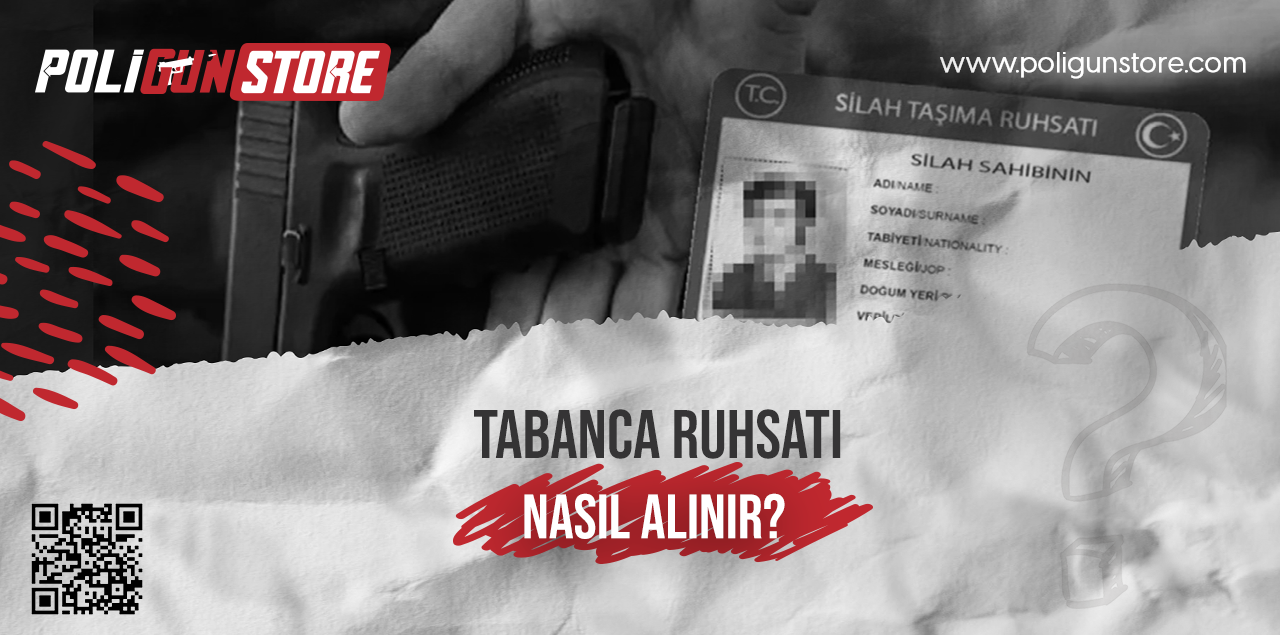 Tabanca Ruhsatı Nasıl Alınır? Güncel Şartlar ve Başvuru Süreci