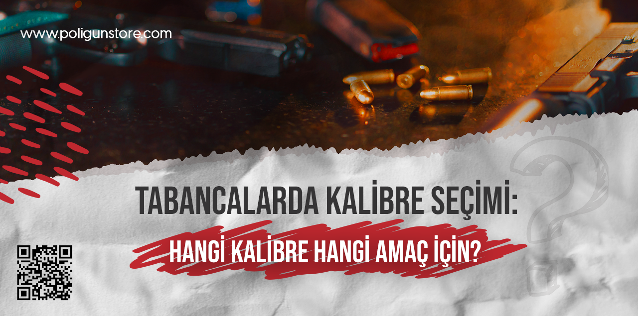 Tabancalarda Kalibre Seçimi Hangi Kalibre Hangi Amaç İçin?
