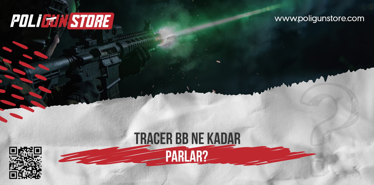 Tracer BB Ne Kadar Parlar?
