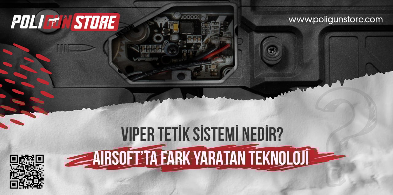 Viper Tetik Sistemi Nedir? Airsoft’ta Fark Yaratan Teknoloji
